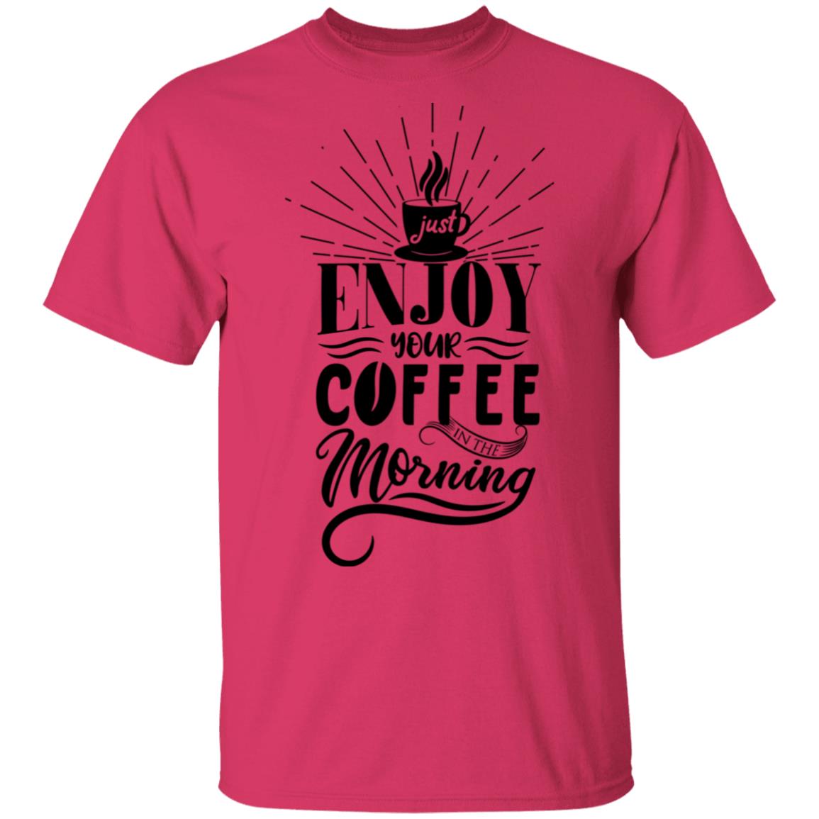 Just Enjoy Your Coffee Unisex T-Shirt
