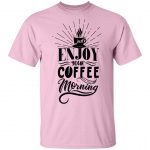 Just Enjoy Your Coffee Unisex T-Shirt