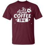 Unisex T-Shirt It's Always Coffee Time