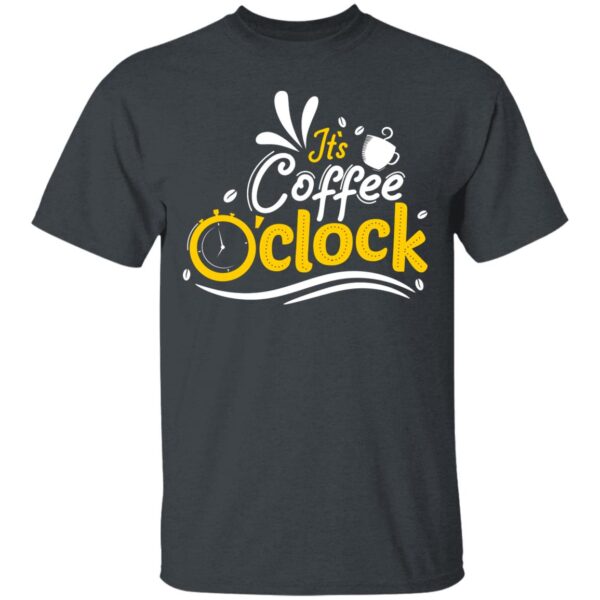 It's Coffee O Clock Unisex T-Shirt