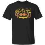 Let's Get Spooky Unisex T-Shirt