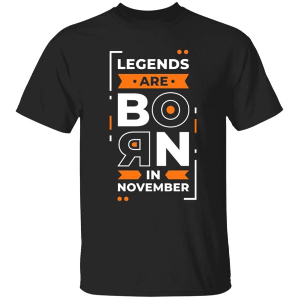 Legends Are Born In November Unisex T-Shirt