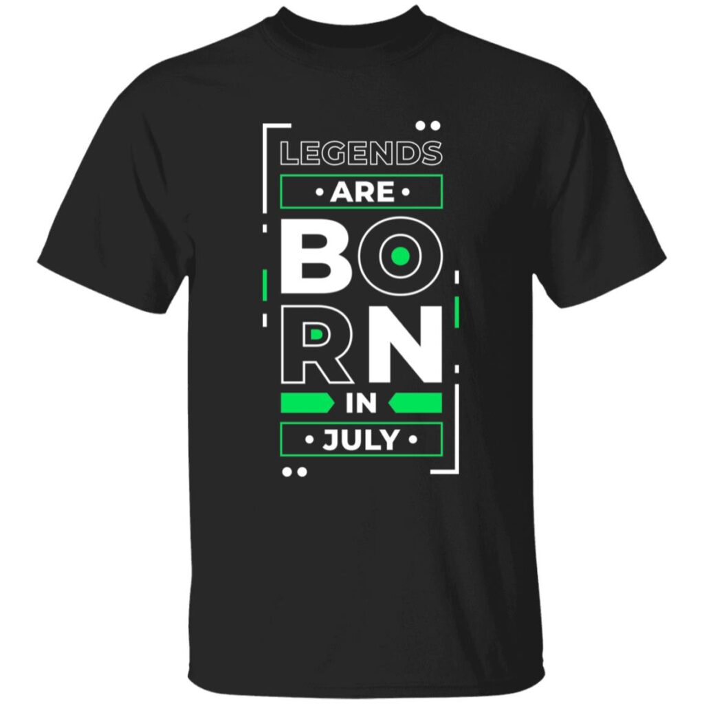 Legends Are Born In July Unisex T-Shirt