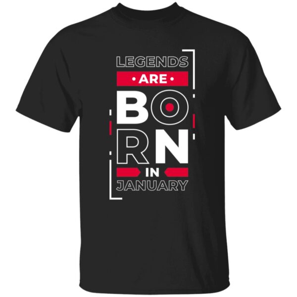 Legends Are Born In January Unisex T-Shirt
