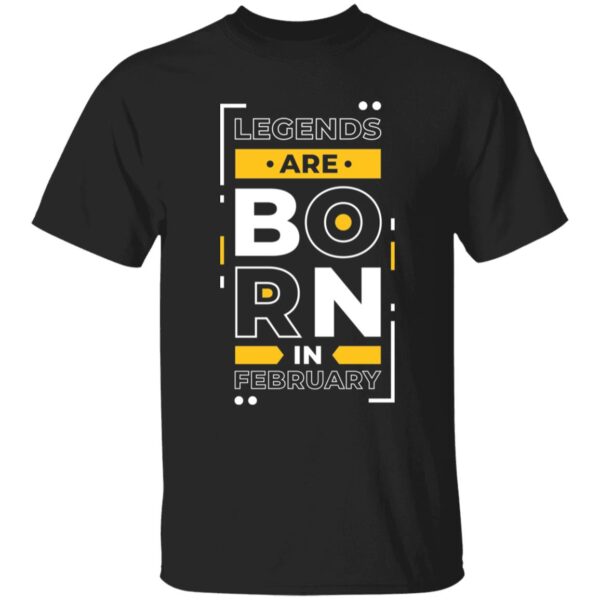Legends Are Born In February Unisex T-Shirt