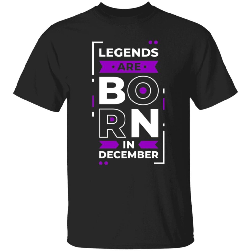Legends Are Born In December Unisex T-Shirt