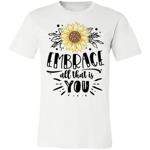 Embrace All That is You Unisex T-Shirt