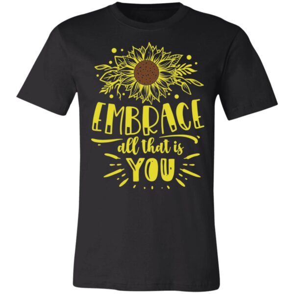 Embrace All That is You Unisex T-Shirt