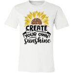 Create Your Own Sunshine Unisex T-Shirt