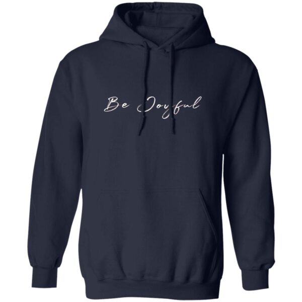Pullover Hoodie Be Joyful