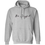 Pullover Hoodie Be Joyful