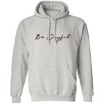 Pullover Hoodie Be Joyful