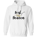 Pullover Hoodie Fresh From Heaven